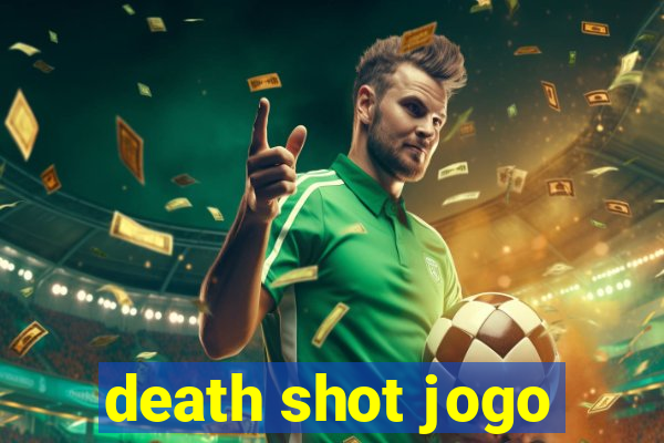 death shot jogo